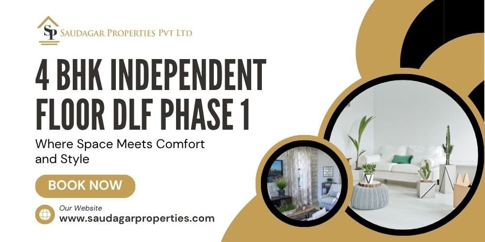 4 BHK Independent Floor DLF Phase 1 – Complete Buying & Investment Guide